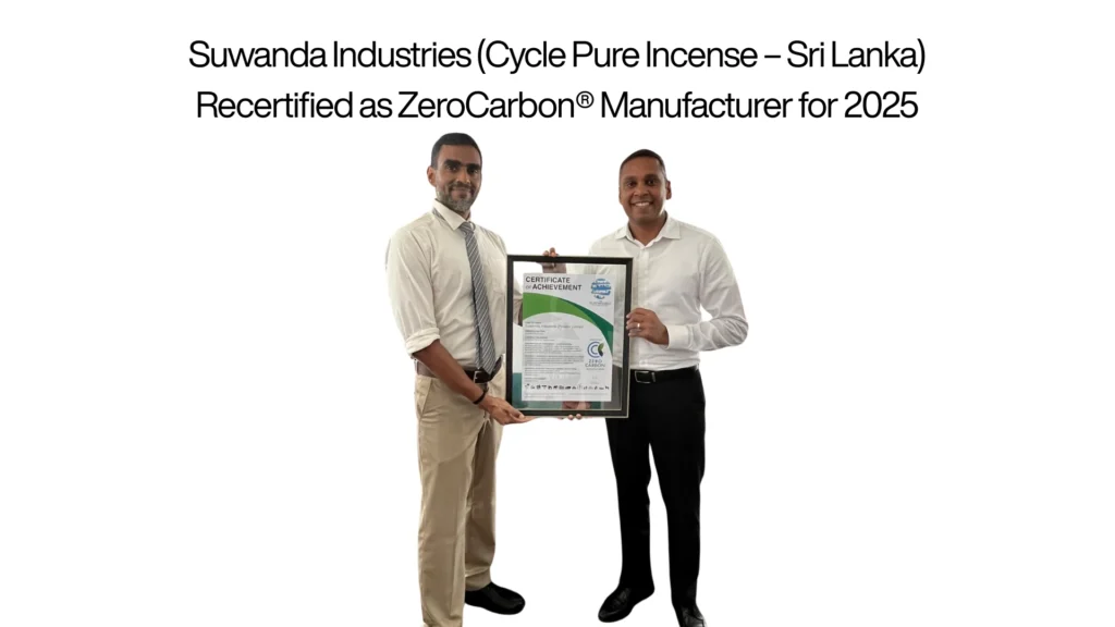 Suwanda Industries (Cycle Pure Incense – Sri Lanka) Recertified as ZeroCarbon® Manufacturer for 2025