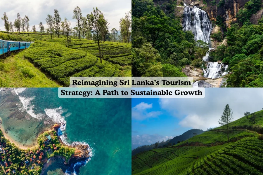 Reimagining Sri Lanka’s Tourism Strategy: A Path to Sustainable Growth